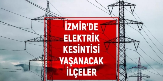İzmir’de Elektrik Kesintisi 2-3 Ocak 2026 Günleri Hangi İlçelerde Kesinti Olacak